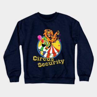 Circus Security Crewneck Sweatshirt